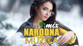 MIX NARODNE MUZIKE  DOMACA MUZIKA  HIT DO HITA BY King Mire 2024 NOVO [upl. by Naamana]