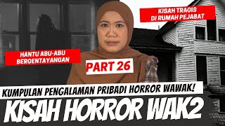 ASRAMA BERHANTU amp RUMAH PEJABAT  KISAH HORROR WAWAK PART 26 [upl. by Nahshunn981]