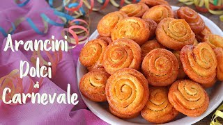 ARANCINI DOLCI DI CARNEVALE Ricetta Facile delle Girelle Dolci Fritte Arancia e Limone Marchigiane [upl. by Etteuqram]