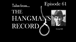 Tales from The Hangmans Record Episode Sixty One George Ball – 26th February 1914 Liverpool [upl. by Shields]