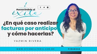 ¿En qué caso realizar facturas por anticipos y cómo hacerlas [upl. by Yasdnil]