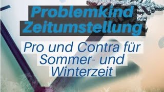 Zeitumstellung  Pro und Contra für Winter und Sommerzeit [upl. by Zuzana]