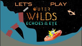 Lets Play Outer Wilds Echoes of the Eye  Part 5 Creatures of the Night [upl. by Rubenstein]