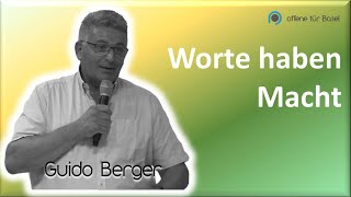 Worte haben Macht  Guido Berger 171124  offene Tür Basel [upl. by Nilerual79]