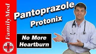 Pantoprazole Protonix No More Heartburn but is it safe [upl. by Sandie]