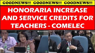 GOODNEWS HONORARIA INCREASE AND SERVICE CREDITS FOR TEACHERS  COMELEC wildtvoreg election [upl. by Wolliw745]