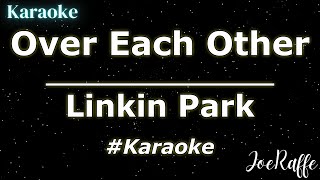 Linkin Park  Over Each Other Karaoke [upl. by Kciredor]