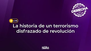 La historia de un terrorismo disfrazado de revolución [upl. by Yniar]