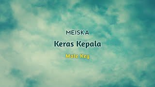 MEISKA  KERAS KEPALA  KARAOKE MALE KEY [upl. by Lesig]