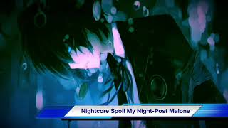 Nightcore Spoil My NightPost Malone [upl. by Sheley]