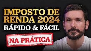 COMO FAZER A DECLARAÇÃO DE IMPOSTO DE RENDA 2024  IRPF 2024 Rápido e Fácil  Na Prática [upl. by Cherish]