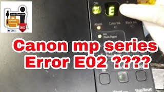 Easy fixCanon mp series Error E02 อาการนี้ไม่ต้องง้อช่าง [upl. by Adnauq]