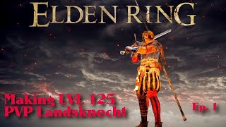 Elden Ring  Building LVL 125 PVP Landsknecht [upl. by Lumbye]