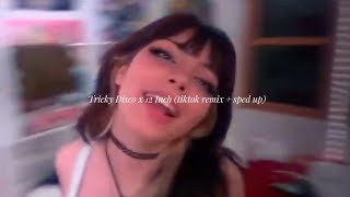 Tricky Disco x 12 Inch tiktok remix  sped up [upl. by Roselin]