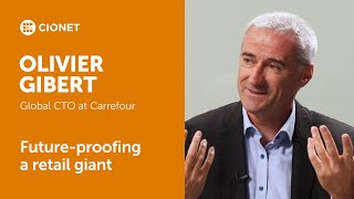 Olivier Gibert  Global CTO at Carrefour  Futureproofing a retail giant [upl. by Auos706]