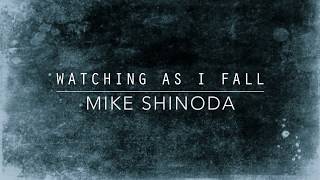 Watching As I Fall Lyric Video  Mike Shinoda [upl. by Solita794]