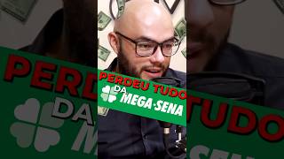 Perdeu tudo da MegaSena podcast historias megasena rico [upl. by Baiel]