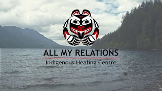 All My Relations Indigenous Treatment Center [upl. by Iznekcam]