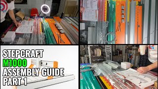 Stepcraft M1000 Assembly Guide Part 1  Unboxing First Package [upl. by Particia]