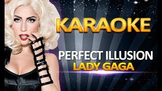 Lady Gaga  Perfect Illusion KARAOKE [upl. by Evander279]