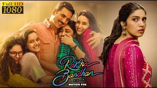 Raksha Bandhan Full Movie HD 1080p  Akshay Kumar Bhumi Pednekar Sadia Khateeb  Review amp Facts [upl. by Lekym65]