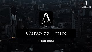 Curso de Linux 4Estrutura [upl. by Loux910]