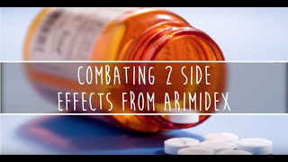 Combating 2 Side Effects from Arimidex [upl. by Huskamp306]