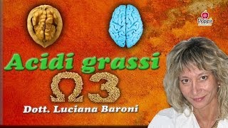 Acidi grassi Omega 3  Dottssa Luciana Baroni [upl. by Goto615]