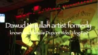 Dawud Najiullah artist formerly known as Chainsaw Dupont Vlog 2 [upl. by Burtie921]