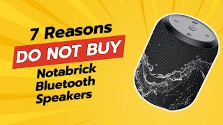 DONT BUY NOTABRICK Bluetooth Speakers Before Watching THIS ⚠️  7 Reasons [upl. by Frieder606]