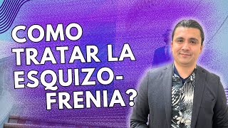 COMO SE TRATA LA ESQUIZOFRENIA [upl. by Elatsyrk]