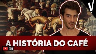 A HISTÓRIA DO CAFÉ │ HISTÓRIA [upl. by Adiazteb411]