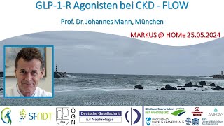 GLP1RAgonisten bei CKD  FLOW  Prof Dr Johannes Mann München [upl. by Eirehc]