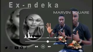 Ex ndekaMarvin Square official audio new song [upl. by Kreegar]