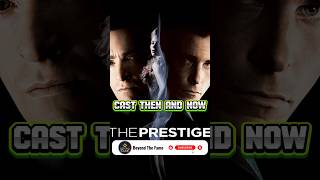 2000s Movies  The Prestige 2006  Cast Then and Now castthenandnow [upl. by Richart]