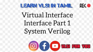 Virtual Interface  Interface Part 1  System Verilog  SV30  VLSI in Tamil [upl. by Candis]