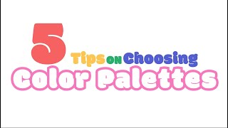 5 Tips on Choosing Color Palettes [upl. by Nylak]