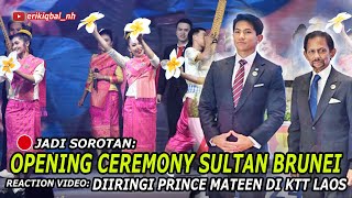 🔴JADI SOROTAN OPENING CEREMONY SULTAN BRUNEI amp PRINCE MATEEN DI LAOS 🇱🇦 I 🇧🇳 Reaction [upl. by Wilmar]