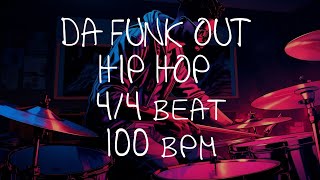 44 Drum Beat  100 BPM  HIP HOP  DA FUNK OUT BEAT [upl. by Nevlin]