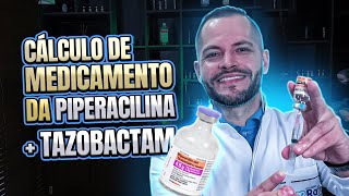 Cálculo de medicamento I Piperacilina Tazobactam [upl. by Aivila]