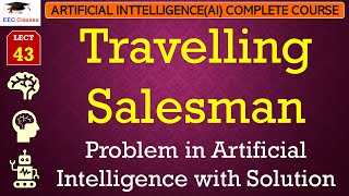 L43 Travelling Salesman Problem  State Representation in Artificial Intelligence with Solution [upl. by Osei]