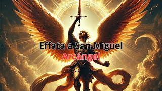 Oración Effata a San Miguel Arcángel [upl. by Bartlett]