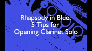 Rhapsody in Blue 5 Steps to Mastering the Clarinet Solo [upl. by Varian831]