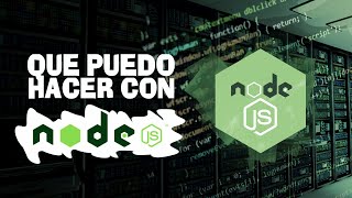 ¿QUE SE PUEDE HACER CON NODEJS  ANALIZANDO TECNOLOGÍAS [upl. by Schechinger]