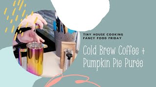 Fancy Food Friday Cold Brew Coffee and Pumpkin Pie Purée [upl. by Halfon]