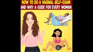 How to do a vaginal selfexam and why A guide for every woman [upl. by Ylnevaeh]