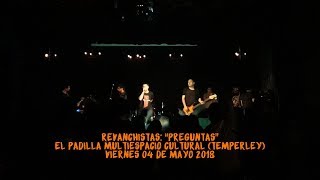 Revanchistas quotPreguntasquot  El Padilla Multiespacio Cultural Temperley  04052018 [upl. by Etnuaed]