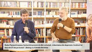 Radu Paraschivescu lectură în premieră din volumul „Libertatea de depresie învăluiri și dezvălu… [upl. by Enidualc459]