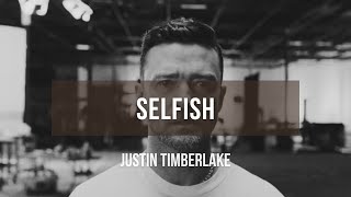 Justin Timberlake  Selfish  Lyrics [upl. by Ydniahs93]