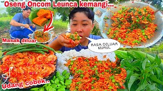 MASAK DILUAR OSENG PEDAS ONCOM LEUNCA KEMANGI  SAMBAL COBEK UDANG 🤤 [upl. by Humph]